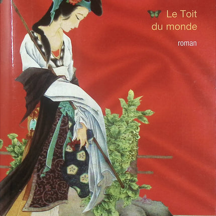 L'Impératrice de la Soie Tome 1 : Le Toit du monde – José Frèches – roman historique Chine Route de la Soie - Livre