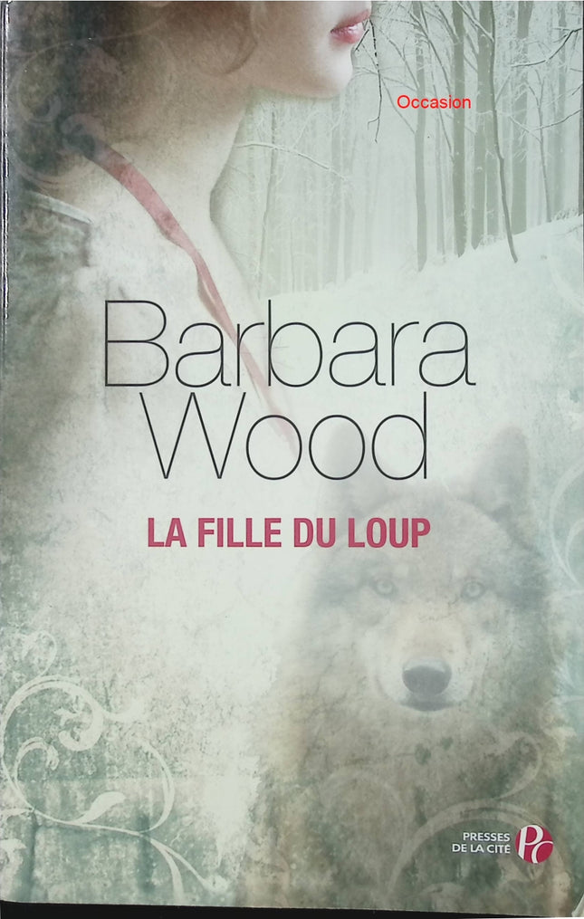 La Fille du loup – Barbara Wood – roman historique et saga familiale pleine de secrets - Livre