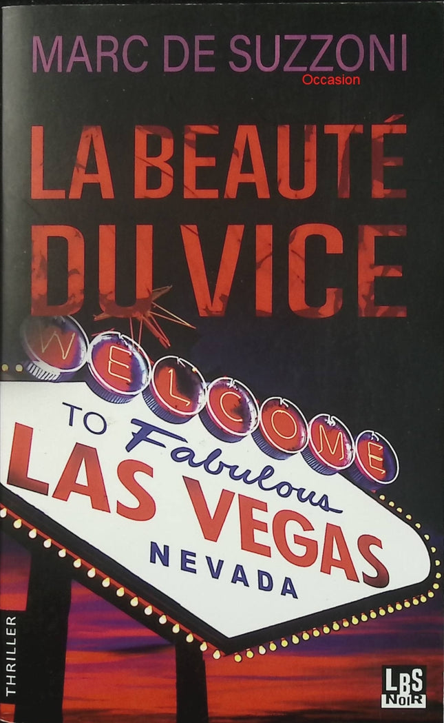 La beauté du vice – Marc De Suzzoni – thriller casino Las Vegas et arnaque criminelle - Livre