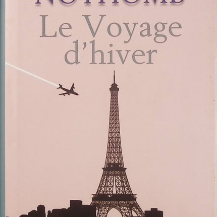 Le voyage d’hiver – Amélie Nothomb – roman contemporain, obsession et catastrophe littéraire - Livre