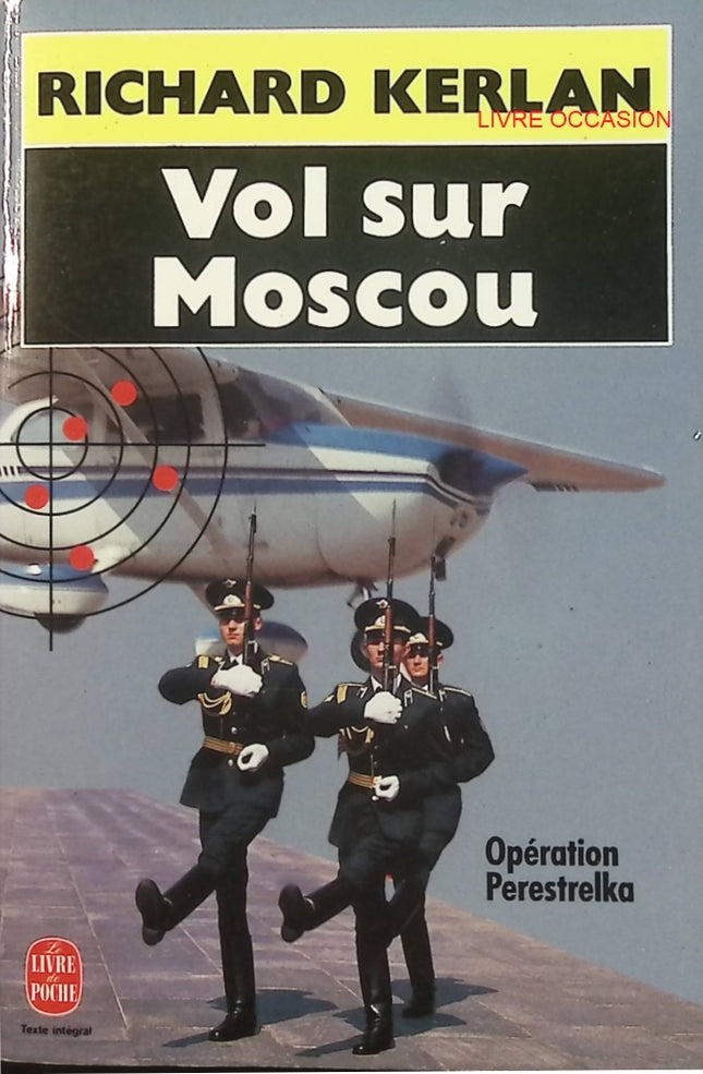 Vol sur Moscou – Richard Kerlan – thriller d’espionnage guerre froide et complot au Kremlin - Livre