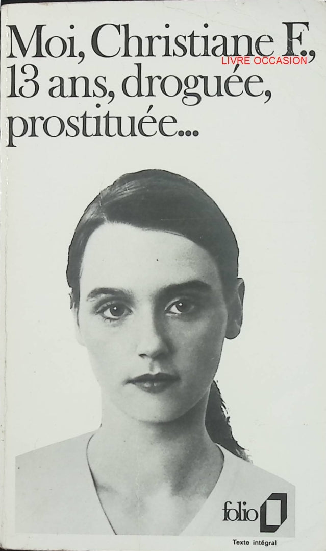 Moi, Christiane F., 13 ans, droguée, prostituée… – témoignage choc sur la drogue et la jeunesse - Livre