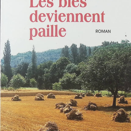 Les blés deviennent paille – Georges Coulonges, roman poignant - livre