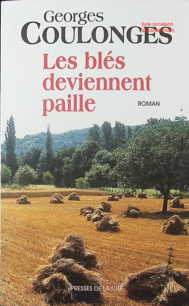 Les blés deviennent paille – Georges Coulonges, roman poignant - livre