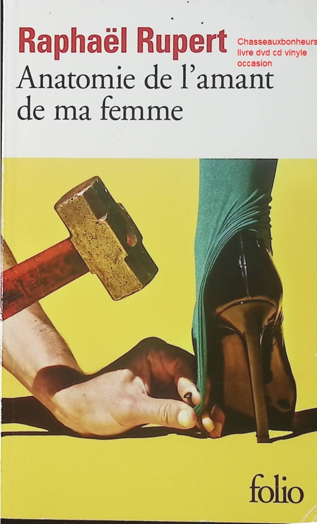 Anatomie de l’amant de ma femme – Raphaël Rupert – roman contemporain humour drame conjugal jalousie relations couple d’occasion - Livre