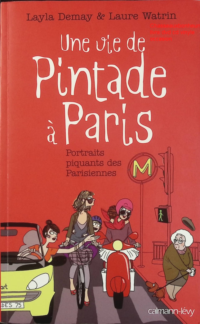 Une vie de Pintade à Paris – Layla Demay & Laure Watrin – Portraits des Parisiennes et humour d’occasion - Livre