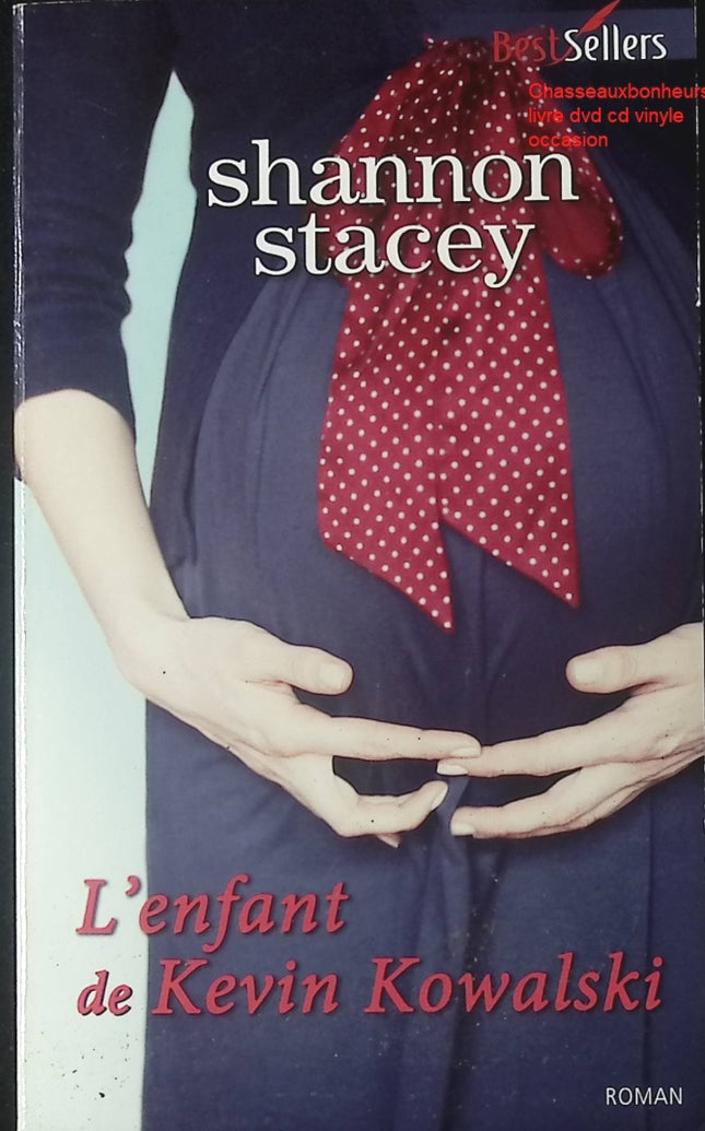 L’enfant de Kevin Kowalski – Shannon Stacey – roman romance contemporaine famille amour seconde chance émotions d’occasion - Livre
