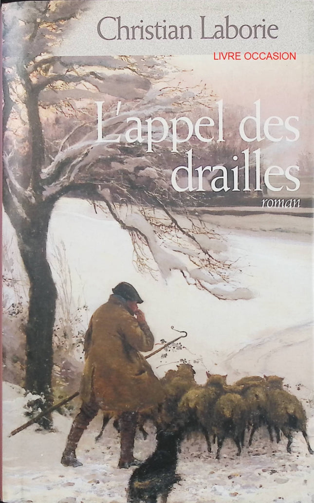 L’Appel des drailles – Christian Laborie – saga rurale des Cévennes et transhumance – livre d’occasion - Livre