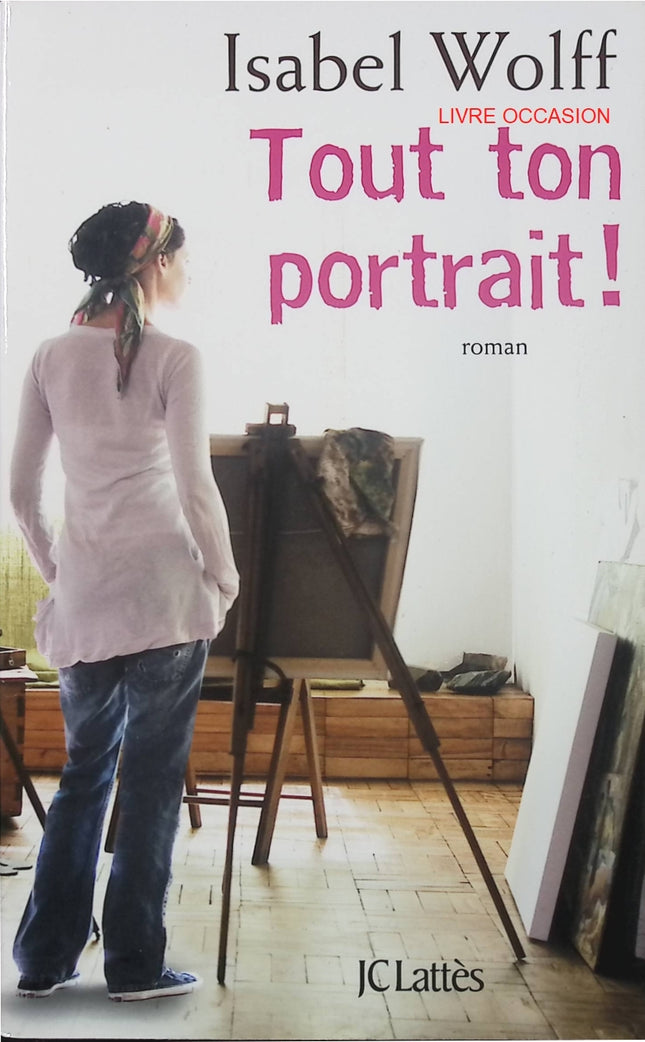 Tout ton portrait – Isabel Wolff – roman contemporain émotionnel et quête identitaire – livre d’occasion - Livre