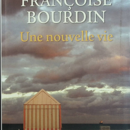 Une nouvelle vie – Françoise Bourdin – Roman contemporain et saga familiale d’occasion - Livre