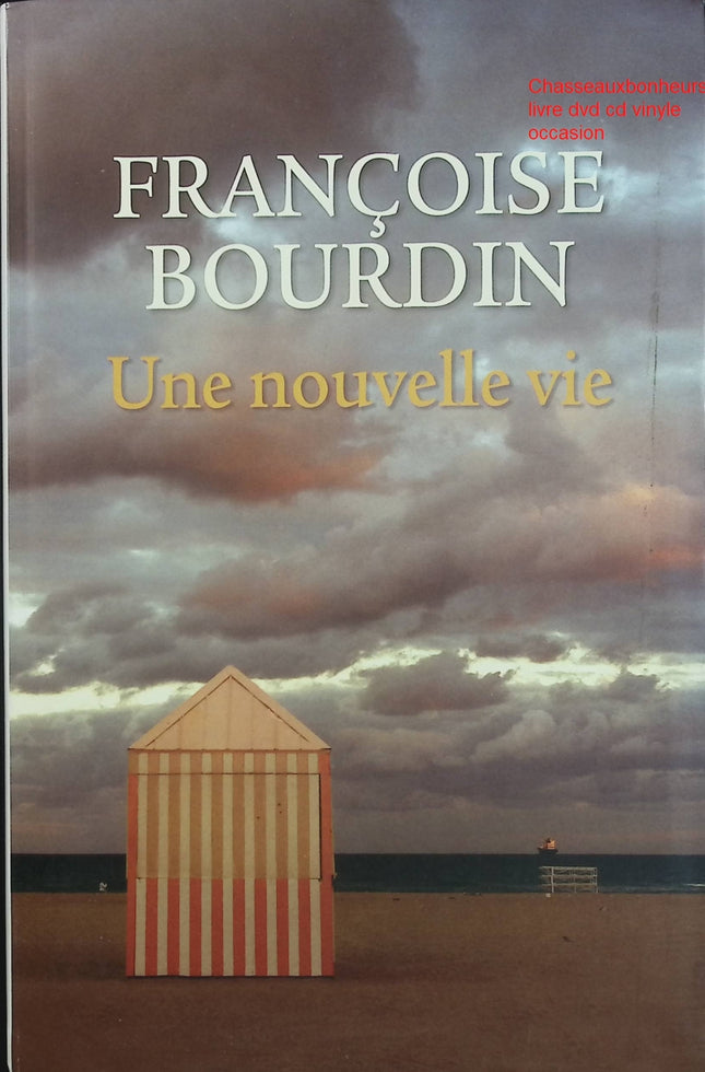 Une nouvelle vie – Françoise Bourdin – Roman contemporain et saga familiale d’occasion - Livre