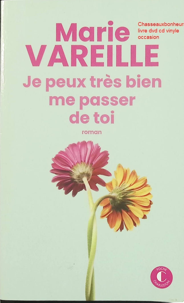 Je peux très bien me passer de toi – Marie Vareille – Roman contemporain drôle et émouvant d’occasion - Livre