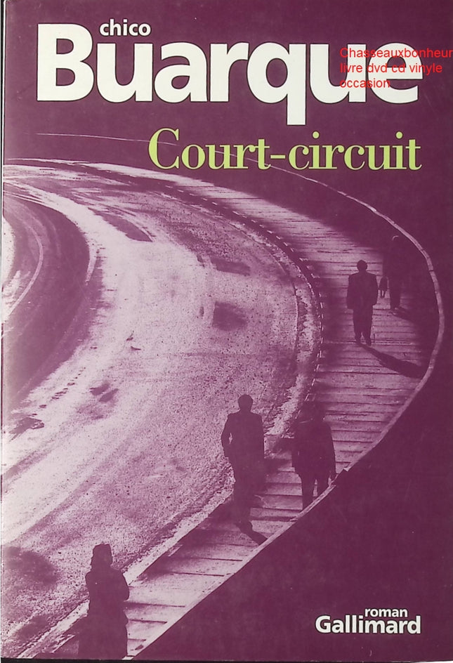 Court-circuit – Chico Buarque – roman littérature brésilienne drame social politique mémoire dictature d’occasion - Livre