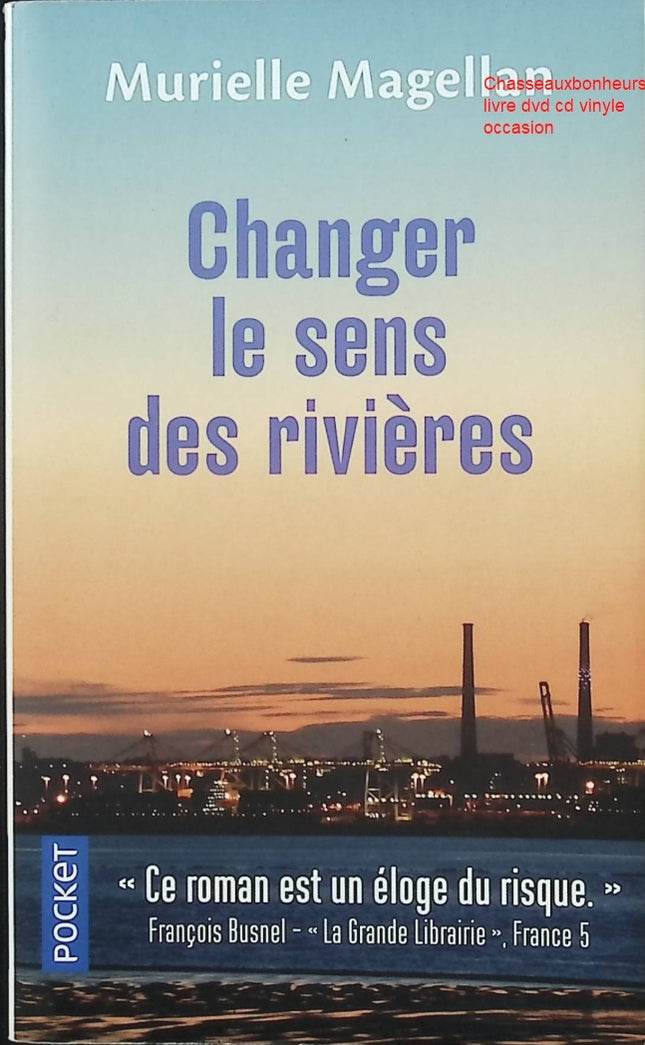 Roman Changer le sens des rivières Murielle Magellan livre contemporain émotion famille relations humaines occasion - Livre