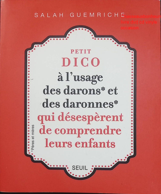 Petit dico à l’usage des darons et des daronnes qui désespèrent de comprendre leurs enfants – Salah Guemriche – Humour et langage jeunesse d’occasion - Livre