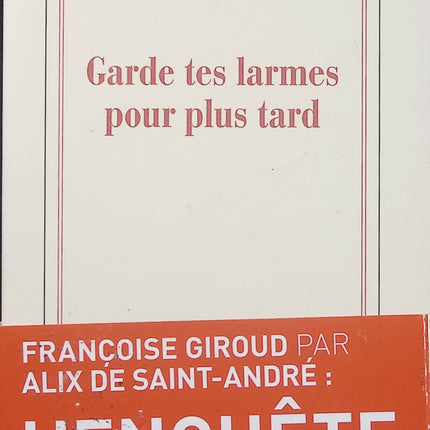 Garde tes larmes pour plus tard – Alix de Saint-André – roman autobiographique drôle et émouvant – livre d’occasion - Livre