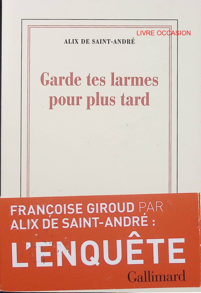 Garde tes larmes pour plus tard – Alix de Saint-André – roman autobiographique drôle et émouvant – livre d’occasion - Livre