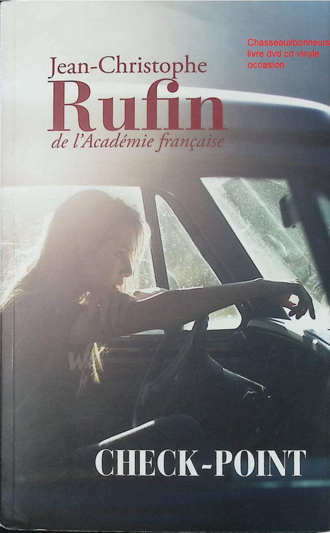 Check-Point Jean-Christophe Rufin – roman thriller humanitaire et géopolitique - Livre