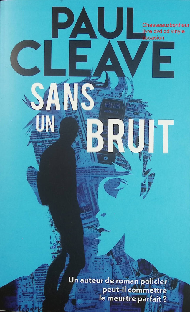 Sans Un Bruit – Paul Cleave – Thriller psychologique noir et suspense criminel d’occasion - Livre
