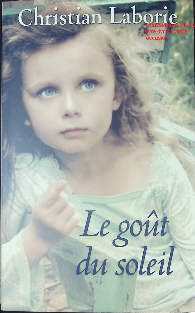 Le goût du soleil Christian Laborie – roman du terroir saga familiale et émotions - Livre