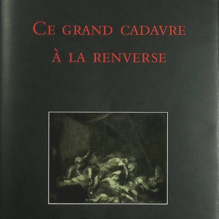 Ce grand cadavre à la renverse – Bernard-Henri Lévy – essai politique et réflexion philosophique, critique de la modernité et de la guerre - Livre