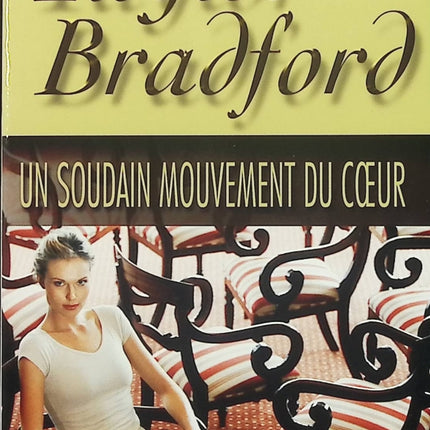 Un soudain mouvement du cœur – Barbara Taylor Bradford – roman sentimental amour et destin - Livre