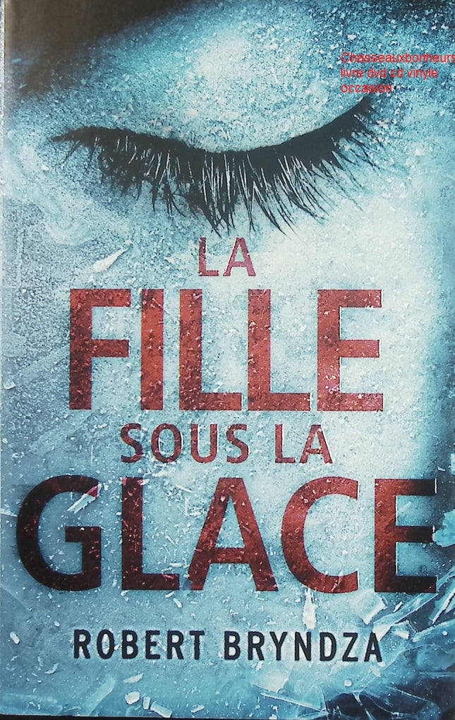 La fille sous la glace – Robert Bryndza thriller policier Erika Foster enquête meurtre suspense glaçant - Livre