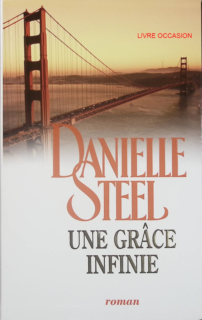 Une grâce infinie – Danielle Steel – roman contemporain émotionnel et drame familial – livre d’occasion - Livre