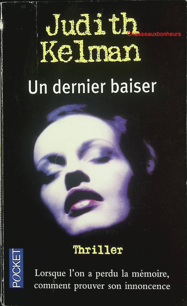 Un dernier baiser – Judith Kelman – thriller psychologique suspense familial occasion - Livre