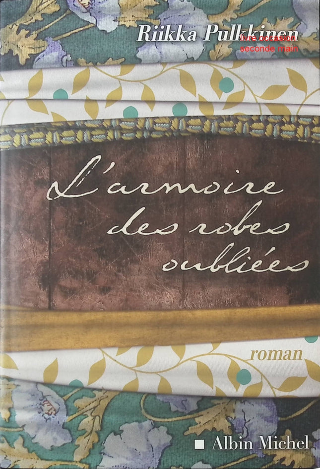L’Armoire des robes oubliées – Riikka Pulkkinen, roman sur mémoire et secrets - livre