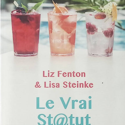 Le Vrai Statut de ma vie – Liz Fenton & Lisa Steinke – roman contemporain romance humour émotion réseaux sociaux choix de vie d’occasion - Livre