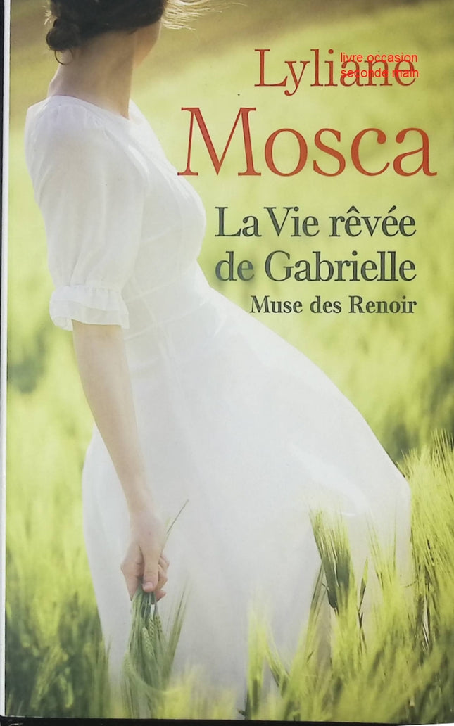 La Vie rêvée de Gabrielle – roman contemporain de Liliane Mosca secrets et émotions - livre