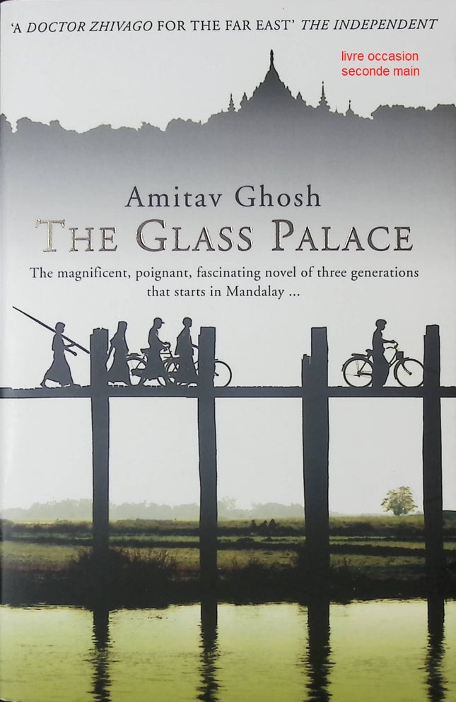 The Glass Palace Amitav Ghosh roman historique saga familiale et enjeux coloniaux - Livre en Anglais