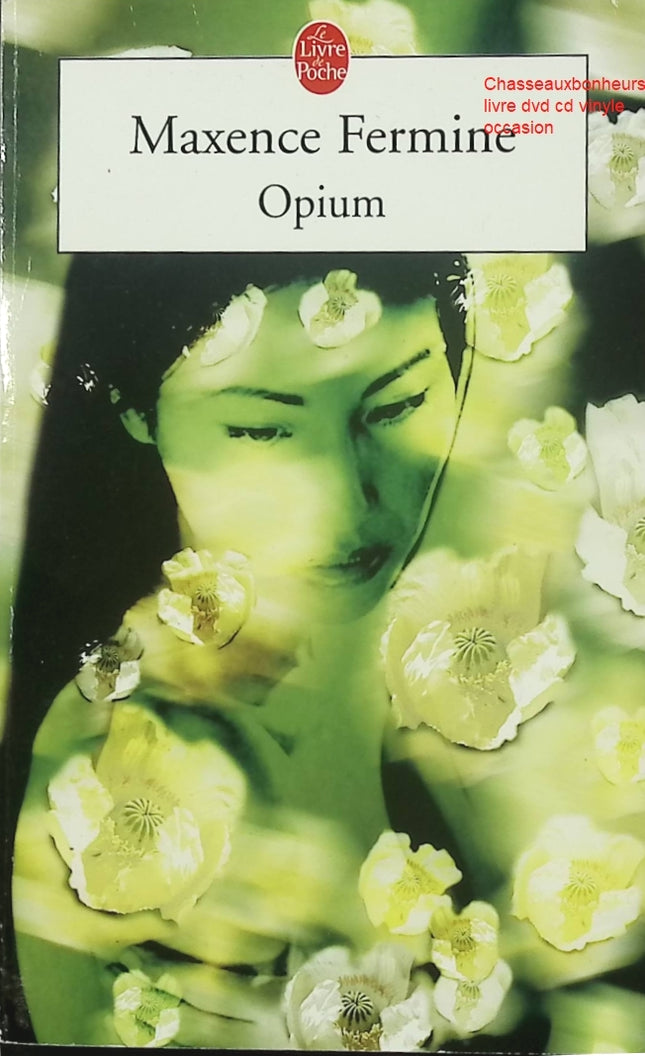 Roman Opium Maxence Fermine livre poésie aventure Asie roman court écriture poétique occasion - Livre