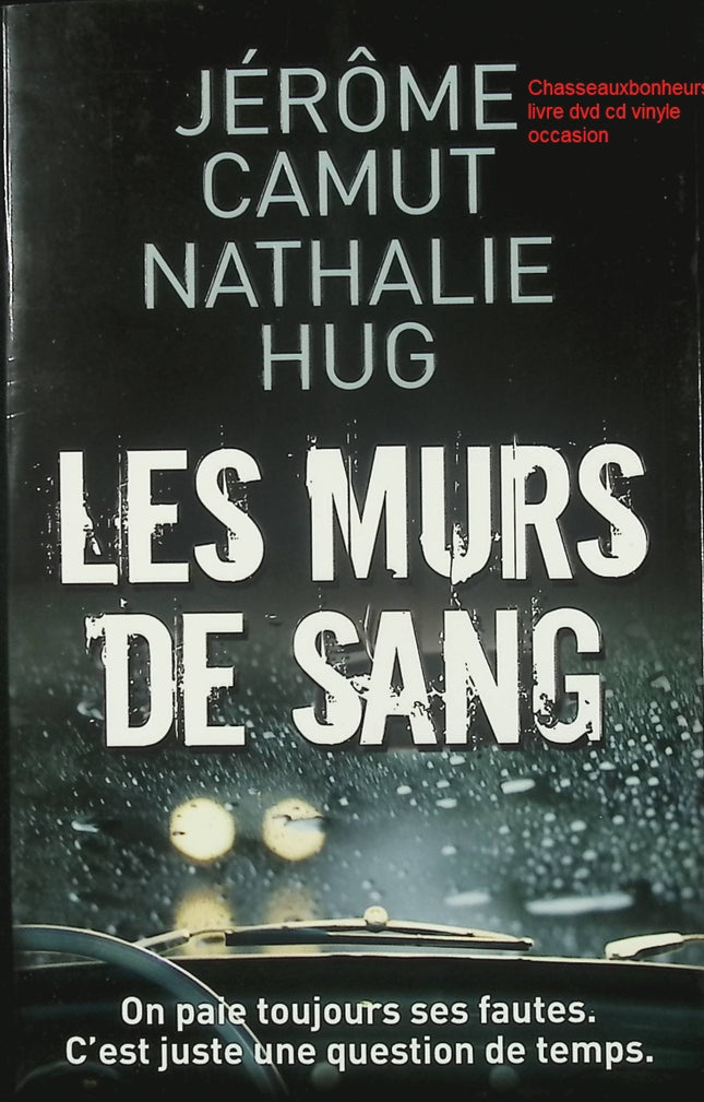 Les Murs de sang – Jérôme Camut et Nathalie Hug thriller français enquête sombre secrets crime occasion - Livre