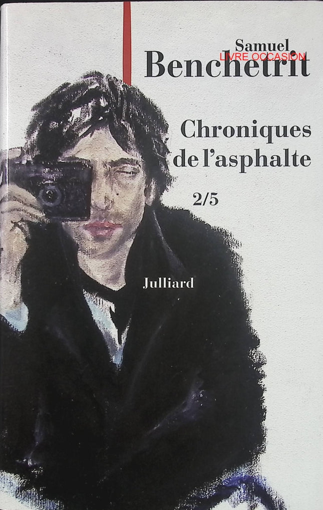 Chroniques de l’asphalte – Tome 2 – Samuel Benchetrit – récit autobiographique urbain et chronique parisienne – livre d’occasion - Livre