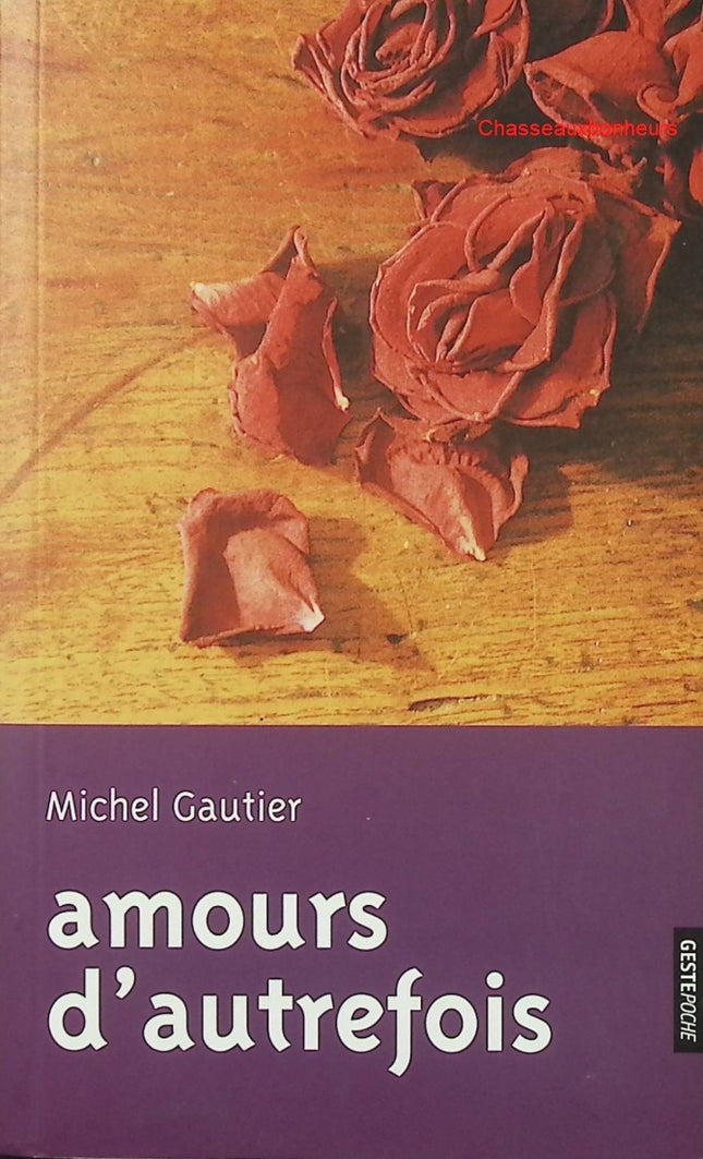 Amours d’autrefois – Michel Gautier – essai histoire sociale traditions amoureuses rurales occasion - Livre