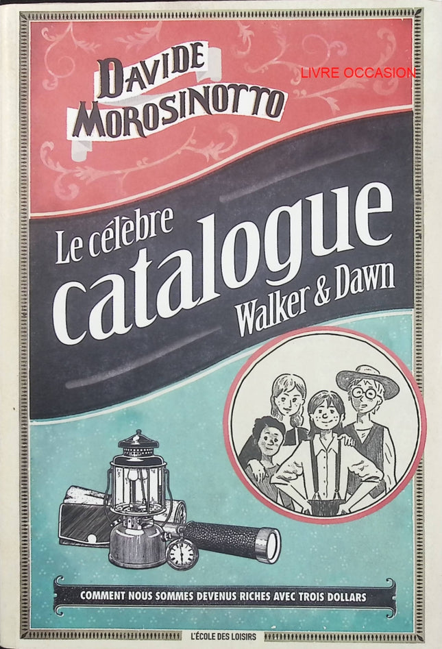 Le célèbre catalogue Walker & Dawn – Davide Morosinotto – roman d’aventure jeunesse USA 1904 – livre d’occasion - Livre
