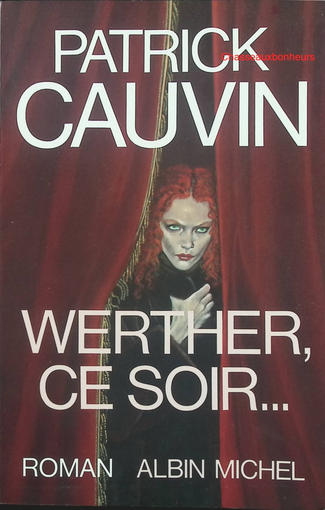 Werther, ce soir... – Patrick Cauvin – roman sentimental contemporain, amour impossible, littérature française émouvante - Livre
