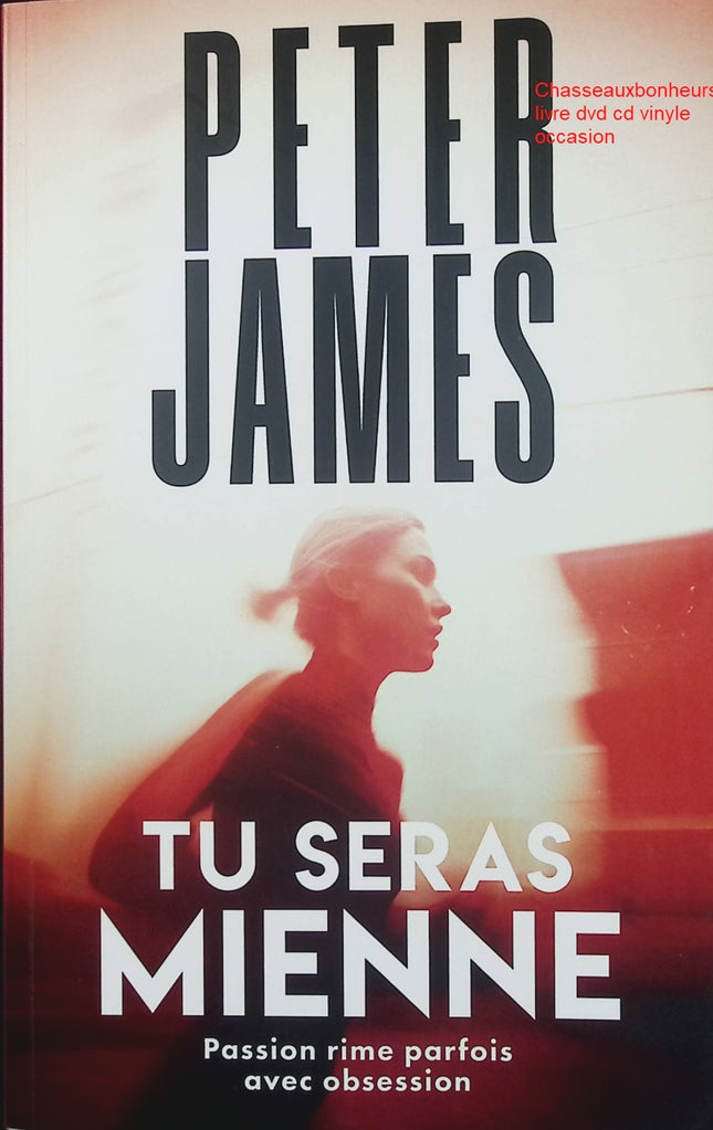 Tu seras mienne – Peter James – Thriller psychologique et suspense britannique d’occasion - Livre