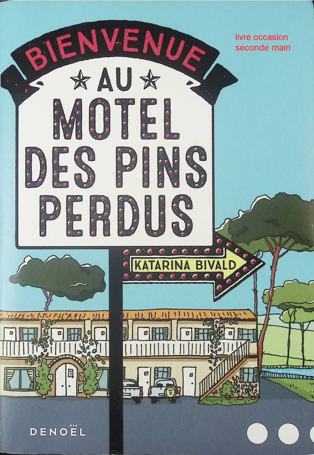 Bienvenue au Motel des Pins perdus – roman contemporain de Katarina Bivald amitié et émotions - livre