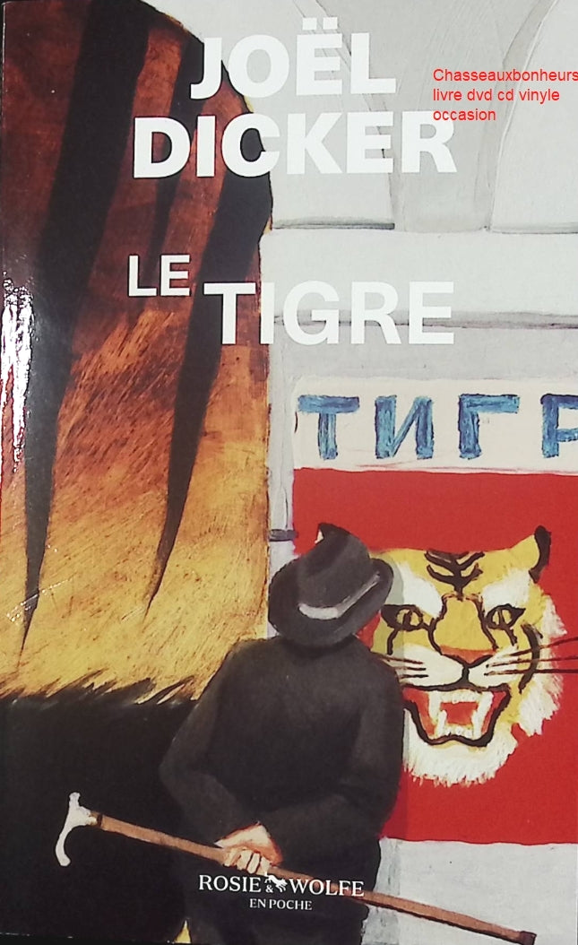 Le Tigre Joël Dicker – roman contemporain suspense et intrigue policière - Livre