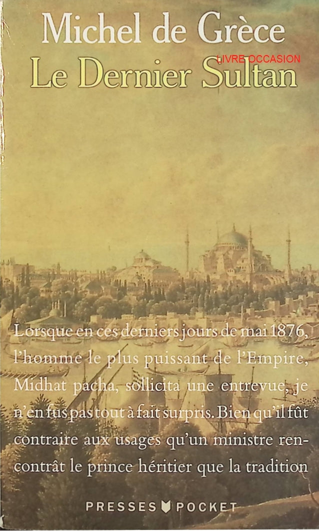 Le dernier sultan – Michel de Grèce – roman historique Empire ottoman Abdul Hamid II - Livre