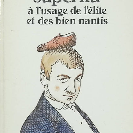Dictionnaire superflu à l’usage de l’élite et des bien nantis – Pierre Desproges – humour satire dictionnaire occasion - Livre
