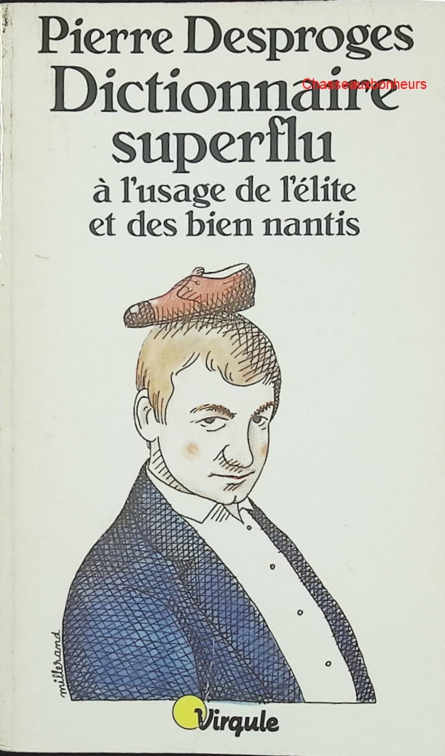 Dictionnaire superflu à l’usage de l’élite et des bien nantis – Pierre Desproges – humour satire dictionnaire occasion - Livre