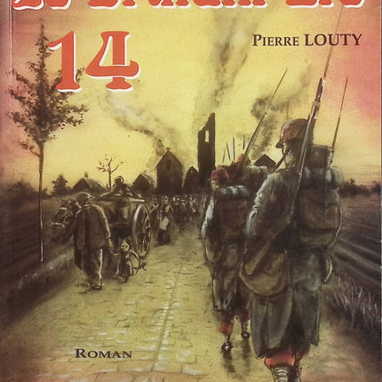 Le Brûlant Été 14 – Pierre Louty – roman historique sur la Première Guerre mondiale – livre d’occasion - Livre