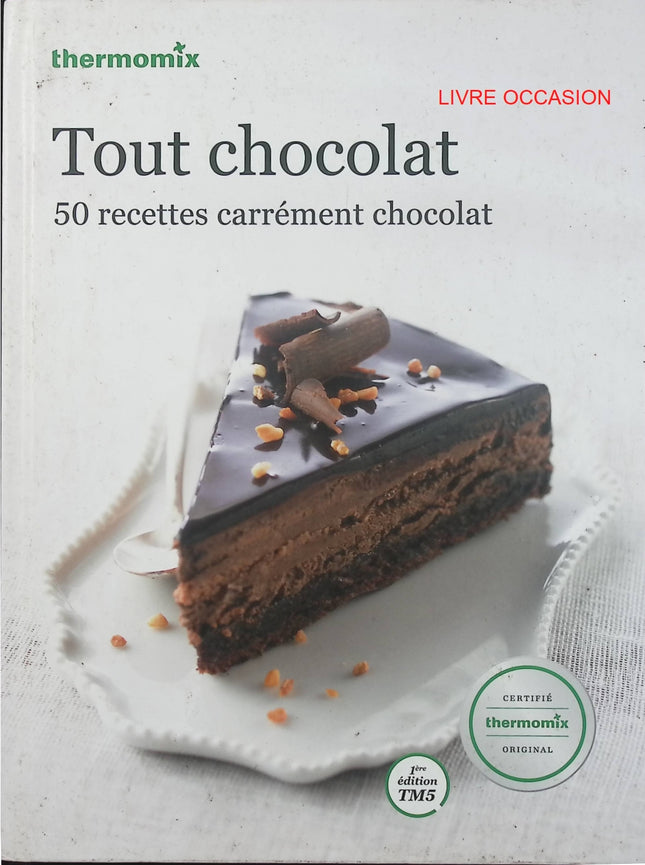 Tout Chocolat – Livre Thermomix – recettes desserts et gourmandises au chocolat – livre de cuisine d’occasion - Livre