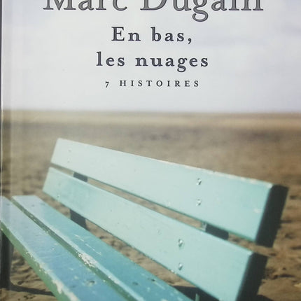 En bas, les nuages Marc Dugain – roman contemporain historique et humain - Livre