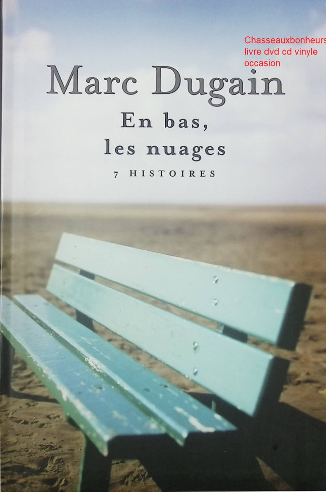 En bas, les nuages Marc Dugain – roman contemporain historique et humain - Livre