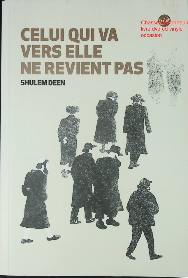 Récit autobiographique religieux Celui qui va vers elle ne revient pas Shulem Deen judaïsme hassidique témoignage livre occasion - Livre